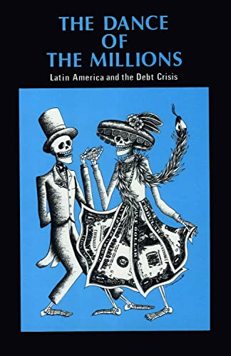 The Dance of the Millions (Latin America and the Debt Crisis) by Jacqueline Roddick, Phillip O'Brien, James Painter, 9780906156308