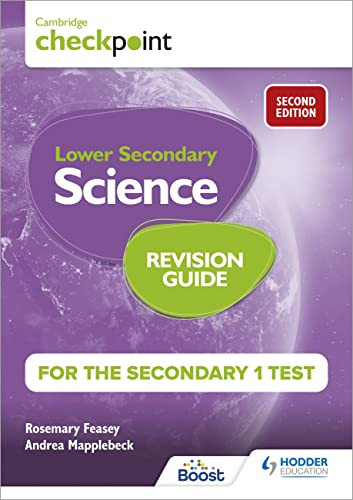 Cambridge Checkpoint Lower Secondary Science Revision Guide for the Secondary 1 Test 2nd edition (Hodder Education Group) by Rosemary Feasey, Andrea Mapplebeck, 9781398364219