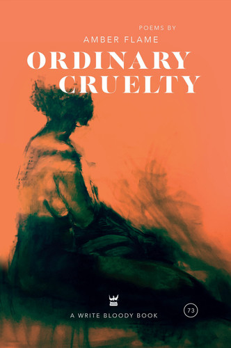 Ordinary Cruelty by Amber Flame, 9781938912702 Ordinary Cruelty by Amber Flame, 9781938912702