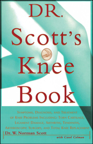 Dr. Scott's Knee Book by W. Norman Scott, Carol Colman, 9780684811048