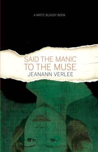 Said the Manic to the Muse by Jeanann Verlee, 9781938912962