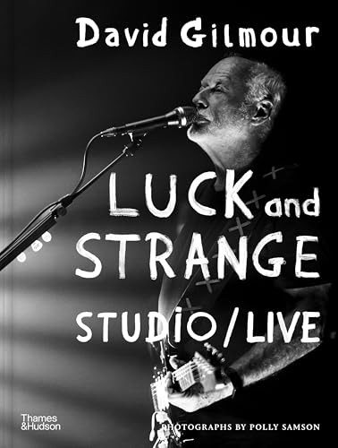 David Gilmour - Luck and Strange - Studio/Live by Polly Samson, Alan Yentob, 9780500031063