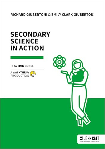 Secondary Science in Action by Emily Clark Giubertoni, Richard Giubertoni, 9781915261922