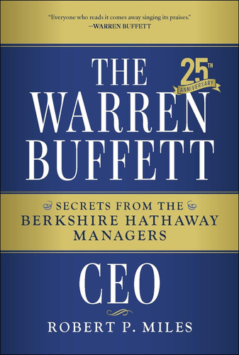 The Warren Buffett CEO (Secrets from the Berkshire Hathaway Managers) - 9781394390533 by Robert P. Miles