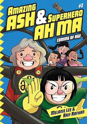 Amazing Ash & Superhero Ah Ma Book 2 (Coming of Age) by Melanie Lee, Arif Rafhan, 9789811840012