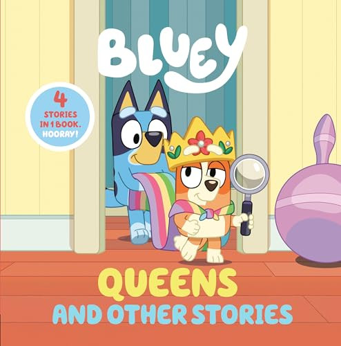 Bluey: Queens and Other Stories (4 Stories in 1 Book. Hooray!) by Penguin Young Readers Licenses, 9798217145119