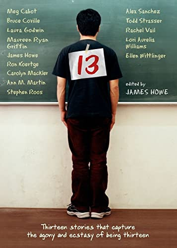 13 (Thirteen Stories That Capture the Agony and Ecstasy of Being Thirteen) by James Howe, 9781416926849