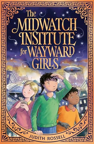 The Midwatch Institute for Wayward Girls - 9798217002429 by Judith Rossell