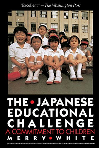 The Japanese Educational Challenge (A Commitment to Children) by Merry White, 9780029338018