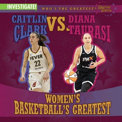 Caitlin Clark vs. Diana Taurasi: Women's Basketball's Greatest by Kristen Rajczak Nelson, 9781978546875