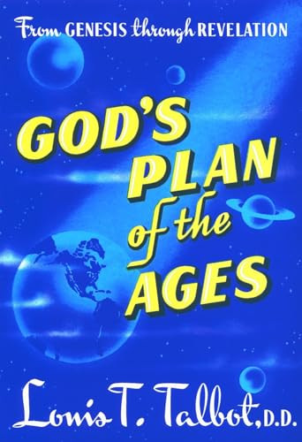 God's Plan of the Ages (A Comprehensive View of God's Great Plan from Eternity to Eternity) by Louis T. Talbot, 9780802811943
