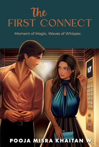 The First Connect: Moment of Magic. Waves of Whisper by Pooja Misra Khaitan, 9780143475781