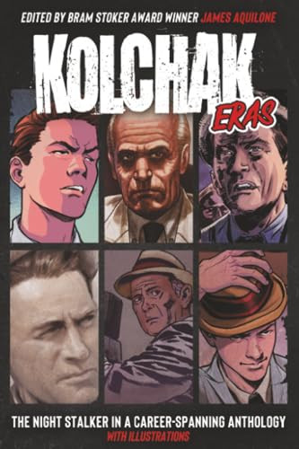 Kolchak Eras by Charles R. Rutledge, Stephen Mark Rainey, Owl Goingback, Jim Beard, James Chambers, James Aquilone, Simon Bestwick, Lisa Morton, David Avallone, Leverett Butts, Will McDermott, Bobby Nash, Naching T. Kassa, 9781946346261