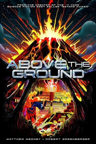 Above The Ground (A Post-Apocalyptic Science Fiction Novel) by Matthew Medney, Robert Greenberger, 9781962594035