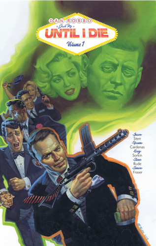 Until I Die (Vol 1) by Jason Sterr, Steve Rude, Yosam Cardenas, Simon Fraser, 9781737212690 Until I Die (Vol 1) by Jason Sterr, Steve Rude, Yosam Cardenas, Simon Fraser, 9781737212690