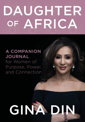 Daughter of Africa (A Companion Journal for Women of Purpose, Power and Connection) by Gina Din, 9798999529947 Daughter of Africa (A Companion Journal for Women of Purpose, Power and Connection) by Gina Din, 9798999529947