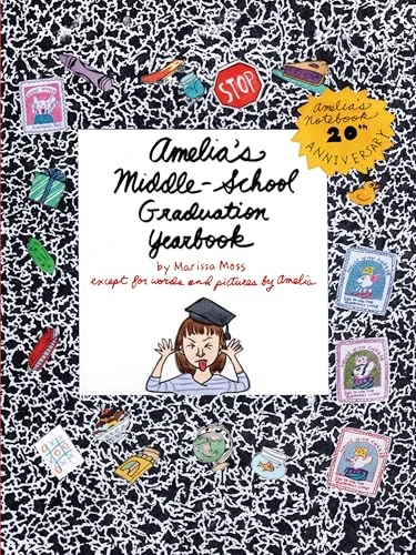 Amelia's Middle-School Graduation Yearbook by Marissa Moss, 9781939547095