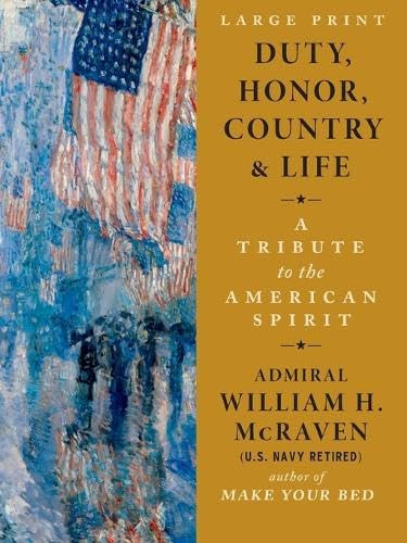 Duty, Honor, Country & Life (A Tribute to the American Spirit) - 9781538783481 by Admiral William H. McRaven