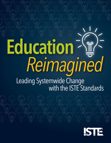 Education Reimagined (Leading Systemwide Change with the ISTE Standards) by Helen Crompton, 9781564846891