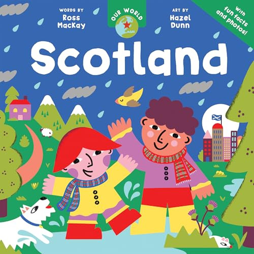Our World: Scotland - 9798898591090 by Ross Collins MacKay, Hazel Dunn