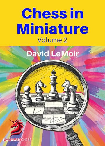 Chess in Miniature - Volume 2 by David Le Moir, 9781836840978