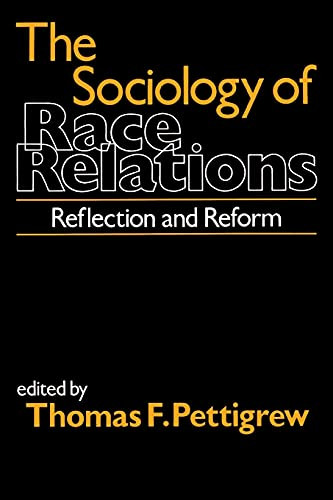 The Sociology of Race Relations by Thomas F. Pettigrew, 9780029251102