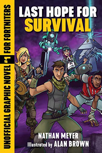 Last Hope for Survival (Unofficial Graphic Novel #1 for Fortniters) by Nathan Meyer, Alan Brown, 9781510745209