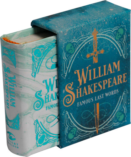 William Shakespeare: Famous Last Words (Tiny Book) (Miniature Edition) by Darcy Reed, 9781683835875
