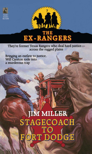 STAGECOACH TO FORT DODGE: EX-RANGERS #7 (Wells Fargo and the Rise of the American Financial Services Industry) by Jim Miller, 9781501109485