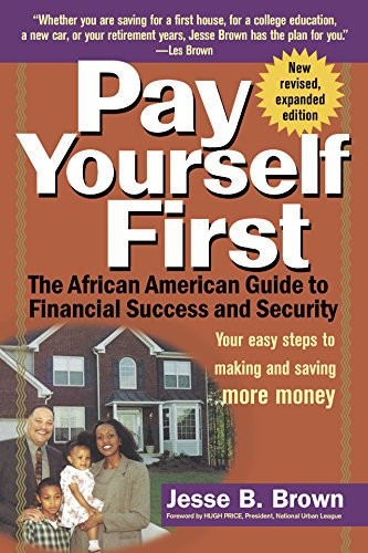 Pay Yourself First (The African American Guide to Financial Success and Security) by Jesse B. Brown, 9780471158974