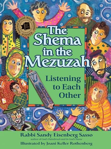 The Shema in the Mezuzah (Listening to Each Other) by Rabbi Sandy Eisenberg Sasso, Joani Keller Rothenberg, 9781580235068 The Shema in the Mezuzah (Listening to Each Other) by Rabbi Sandy Eisenberg Sasso, Joani Keller Rothenberg, 9781580235068