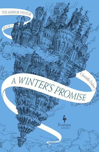 A Winter's Promise (Book One of The Mirror Visitor Quartet) by Christelle Dabos, Hildegarde Serle, 9781609456078
