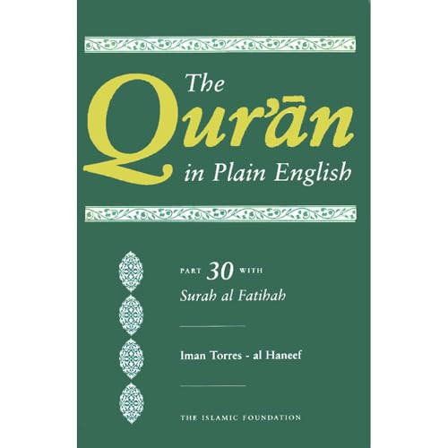 The Qur'an in Plain English (Part 30 With Surah Al-Fatihah) by Iman Torres  Al Haneef, 9780860372332