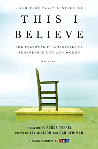 This I Believe (The Personal Philosophies of Remarkable Men and Women) by Jay Allison, Dan Gediman, 9780805086584