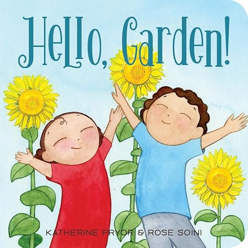 Hello, Garden! by Katherine Pryor, Rose Soini, 9780764361098