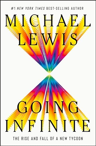 Going Infinite (The Rise and Fall of a New Tycoon) by Michael Lewis, 9781324074335