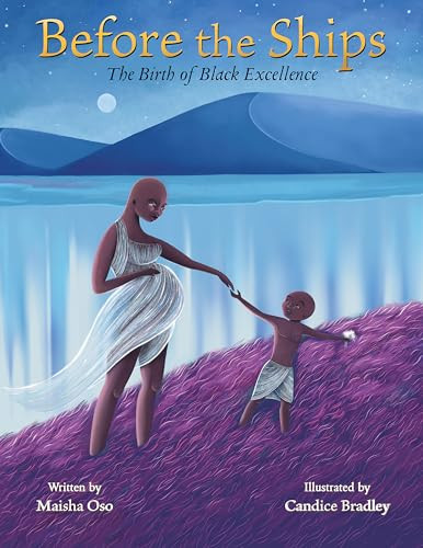 Before the Ships: The Birth of Black Excellence by Maisha Oso, Candice Bradley, 9781338849974