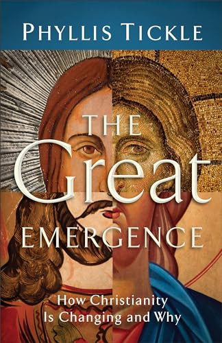 The Great Emergence (How Christianity Is Changing and Why) by Phyllis Tickle, 9780801071027