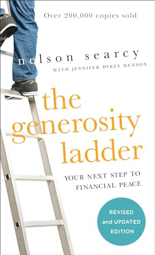 The Generosity Ladder (Your Next Step to Financial Peace) by Nelson Searcy, Jennifer Dykes Henson, 9781540901293 The Generosity Ladder (Your Next Step to Financial Peace) by Nelson Searcy, Jennifer Dykes Henson, 9781540901293