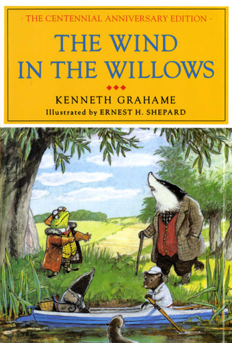 The Wind in the Willows (The Centennial Anniversary Edition) by Kenneth Grahame, Ernest H. Shepard, Margaret Hodges, 9780684179575