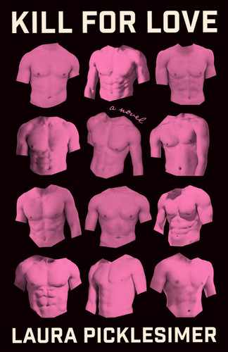 Kill for Love by Laura Picklesimer, 9781961884878