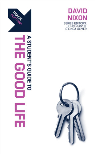 Track: A Student's Guide to the Good Life by David J. Nixon, 9781527114289