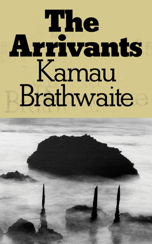 The Arrivants by Kamau Brathwaite, 9780811240543
