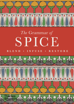 The Grammar of Spice (Blend, Infuse, Restore) by Caz Hildebrand, 9780500299029