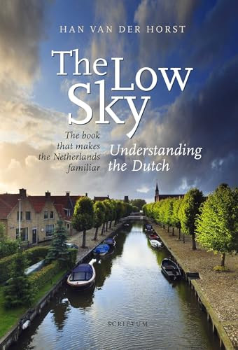 The Low Sky (Understanding the Dutch) by Hand Van Der Horst, 9789055949618