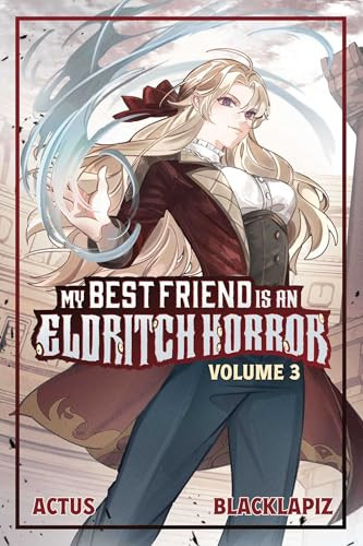 My Best Friend is an Eldritch Horror (Light Novel) Vol. 3 by Actus, Blacklapiz, Der-shing Helmer, Adam Cahoon, 9781638492764