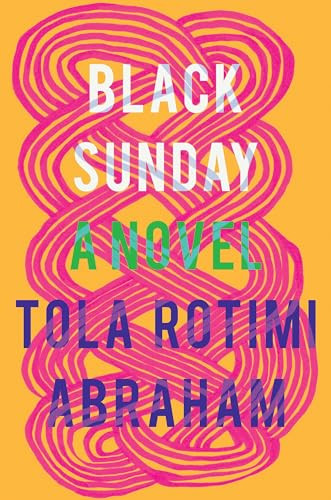 Black Sunday (A Novel) by Tola Rotimi Abraham, 9781948226561