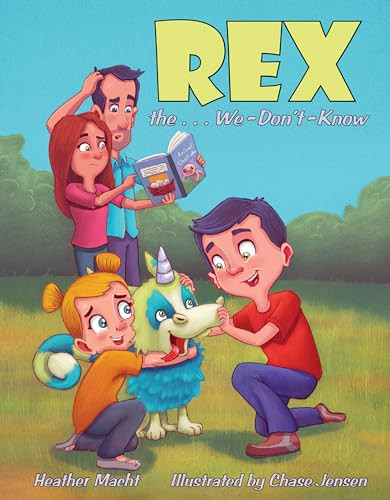 Rex the . . . We-Don't-Know by Heather Macht, 9781455624485