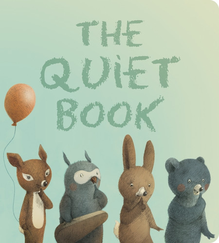 The Quiet Book - 9780063474116 by Deborah Underwood, Renata Liwska