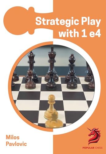 Strategic Play with 1 e4 by Milos Pavlovic, 9781836840008